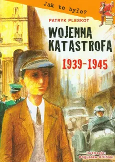 Wojenna katastrofa 1939 1945 - Outlet - Patryk Pleskot