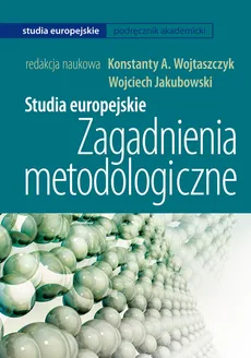 Studia europejskie Zagadnienia metodologiczne
