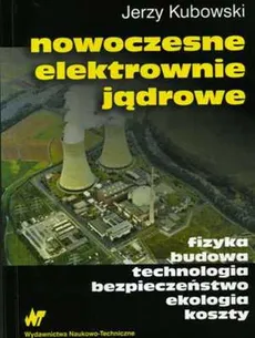 Nowoczesne elektrownie jądrowe - Outlet - Jerzy Kubowski