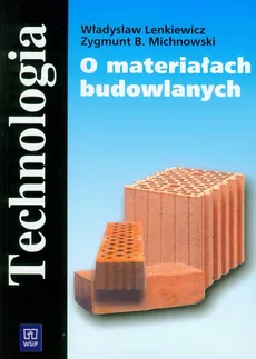 O materiałach budowlanych - Michnowski Zygmunt B., Władysław Lenkiewicz