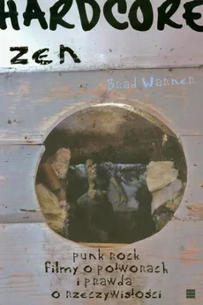 Hardcore zen - Brad Warner