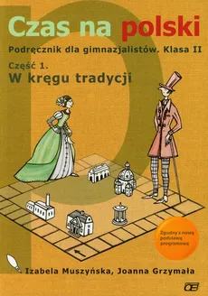 Czas na polski 2 Podręcznik Część 1 W kręgu tradycji - Joanna Grzymała, Izabela Muszyńska