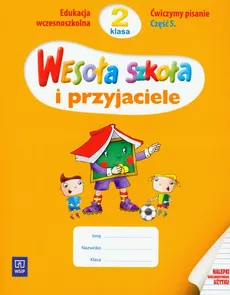 Wesoła szkoła i przyjaciele 2 Ćwiczymy pisanie część 5 - Joanna Owsiańska, Małgorzata Nowacka