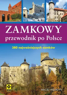 Zamkowy przewodnik po Polsce - Maciej Węgrzyn