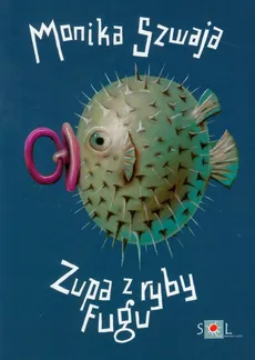 Zupa z ryby fugu - Monika Szwaja