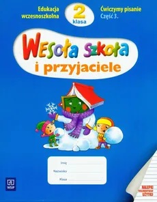 Wesoła szkoła i przyjaciele 2 ćwiczymy pisanie część 3 - Joanna Owsiańska, Małgorzata Nowacka