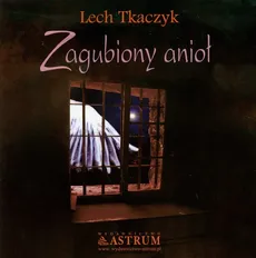 Zagubiony anioł + CD - Lech Tkaczyk