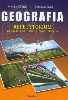 Geografia Repetytorium Geografia społeczno-ekonomiczna - Monika Klimek, Emilia Skłucka