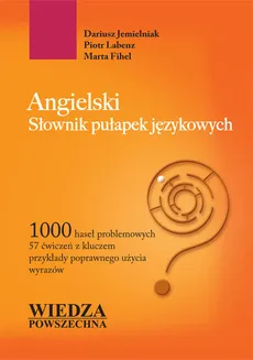 Angielski Słownik pułapek językowych - Marta Fihel, Dariusz Jemielniak, Piotr Labenz