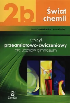 Świat chemii 2b Zeszyt przedmiotowo-ćwiczeniowy - Dorota Lewandowska, Anna Warchoł