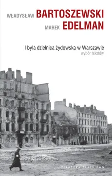 I była dzielnica żydowska w Warszawie - Outlet - Marek Edelman, Władysław Bartoszewski