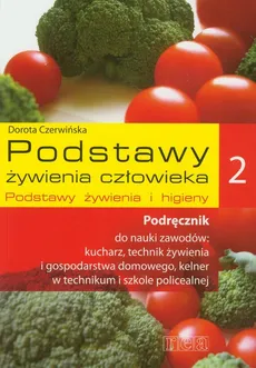 Podstawy żywienia człowieka 2 Podręcznik Podstawy żywienia i higieny - Dorota Czerwińska