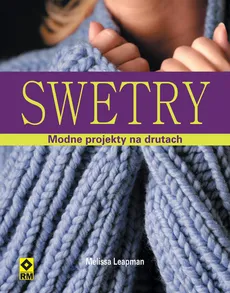 Swetry Modne projekty na drutach - Melissa Leapman