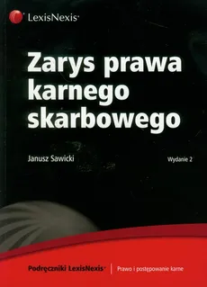 Zarys prawa karnego skarbowego - Janusz Sawicki