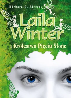 Laila Winter i Królestwo Pięciu Słońc - Rivero Barbara G.