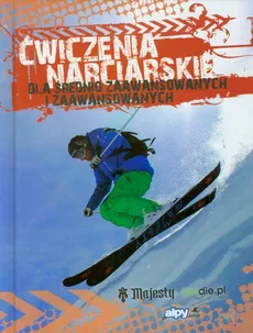 Ćwiczenia narciarskie dla średnio zaawansowanych i zaawansowanych - Outlet - Szymon Tasz
