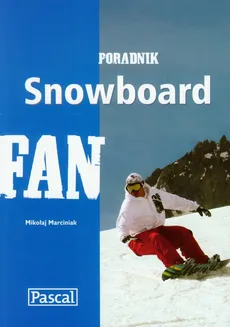 Snowboard poradnik 2010 - Mikołaj Marciniak