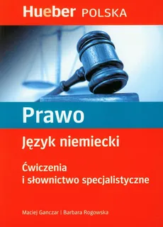 Prawo Język niemiecki Ćwiczenia i słownictwo specjalistyczne - Outlet - Maciej Ganczar, Barbara Rogowska