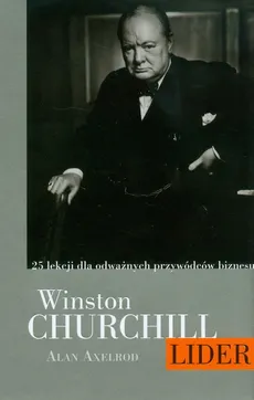 Winston Churchill Lider - Alan Axelrod