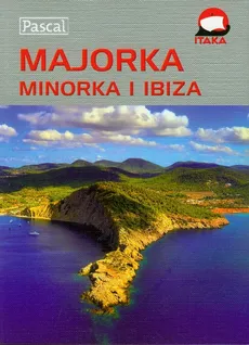 Majorka Minorka Ibiza Przewodnik ilustrowany - Marek Pawłowski