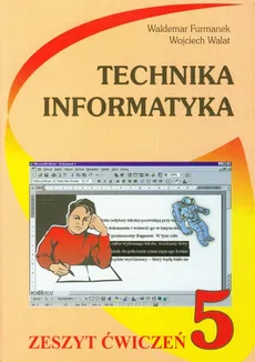 Technika Informatyka 5 zeszyt ćwiczeń - Waldemar Furmanek, Wojciech Walat