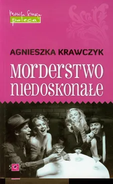 Morderstwo niedoskonałe - Agnieszka Krawczyk
