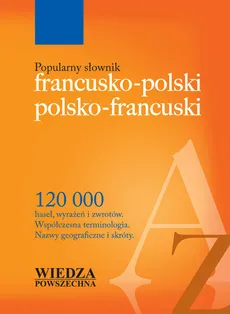 Popularny słownik francusko-polski polsko-francuski - Jolanta Sikora-Penazzi, Krystyna Sieroszewska