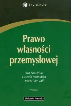 Prawo własności przemysłowej - Ewa Nowińska, Urszula Promińska, Michał Vall