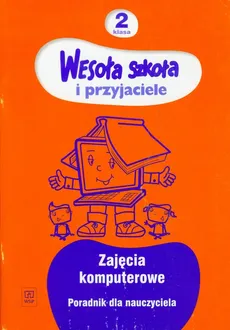 Wesoła szkoła i przyjaciele 2 Zajęcia komputerowe Poradnik dla nauczyciela - Beata Lewandowska