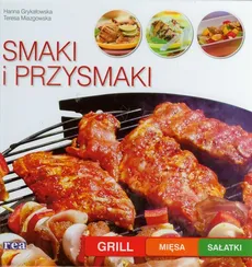 Smaki i przysmaki grill mięsa sałatki - Teresa Miazgowska, Hanna Grykałowska
