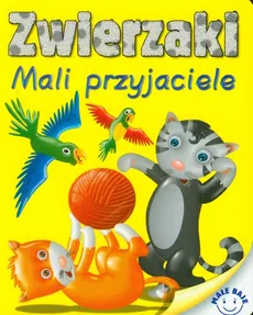 Zwierzaki Mali przyjaciele - Andrzej Górski