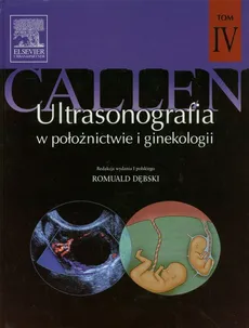 Ultrasonografia w położnictwie i ginekologii Tom IV - Callen Peter W.