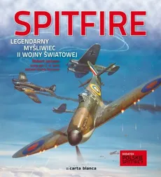 Spitfire Legendarny myśliwiec II wojny światowej - Robert Jackson