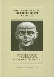 Edykt Dioclecjana o cenach towarów wystawionych na sprzedaż - Paweł Janiszewski, Piotr Barański, Agnieszka Barańska