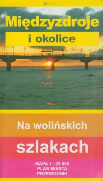 Międzyzdroje i okolice Na wolińskich szlakach