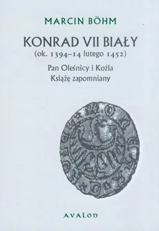 Konrad VII Biały ok. 1394-14 lutego 1452 - Outlet - Marcin Bohm