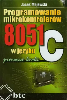 Programowanie mikrokontrolerów 8051 w języku C - Jacek Majewski