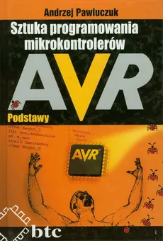 Sztuka programowania mikrokontrolerów AVR - Andrzej Pawluczuk