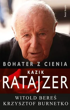 Bohater z cienia Kazik Ratajzer - Outlet - Witold Bereś, Krzysztof Burnetko