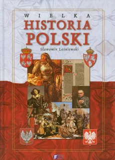 Wielka historia Polski - Sławomir Leśniewski