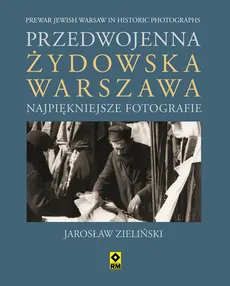 Przedwojenna żydowska Warszawa - Outlet - Jarosław Zieliński