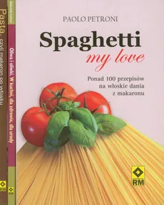 Spaghetti my love / Oliwa i oliwki / Pasta czyli makaron po włosku