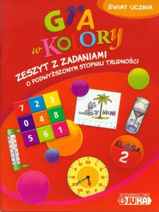 Gra w kolory 2 Zeszyt z zadaniami o podwyższonym stopniu trudności - Beata Sokołowska, Katarzyna Grodzka
