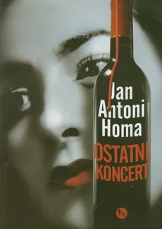 Ostatni koncert - Homa Jan Antoni