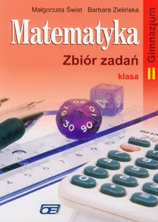 Matematyka 2 Zbiór zadań - Małgorzata Świst, Barbara Zielińska