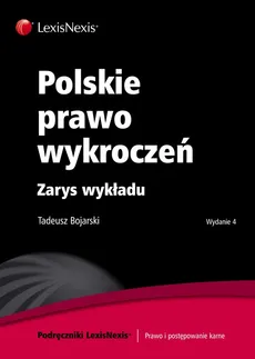 Polskie prawo wykroczeń Zarys wykładu - Outlet - Tadeusz Bojarski