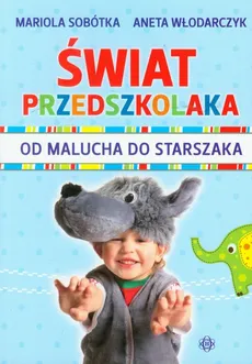 Świat przedszkolaka - Mariola Sobótka, Aneta Włodarczyk