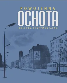 Powojenna Ochota - Outlet - Maciej Sadowski, Mirosław Sznajder