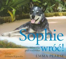 Sophie wróć Historia psa-rozbitka - Emma Pearse