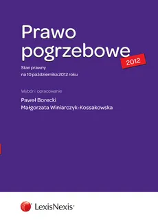Prawo pogrzebowe - Paweł Borecki, Małgorzata Winiarczyk-Kossakowska